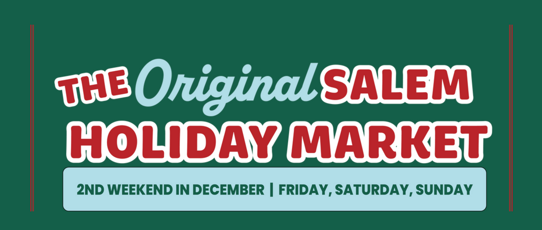 December 11th, 12th, & 13th - Salem Holiday Market